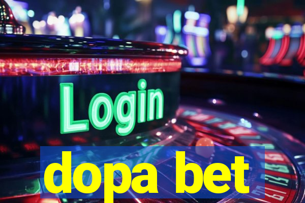 dopa bet